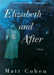 Cover of: Elizabeth and after by Matt Cohen