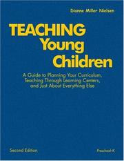 Cover of: Teaching Young Children, Preschool-K: A Guide to Planning Your Curriculum, Teaching Through Learning Centers, and Just About Everything Else