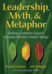 Cover of: Leadership, myth, & metaphor: finding common ground to guide effective school change