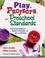 Cover of: Play, Projects, and Preschool Standards