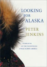 Looking for Alaska by Jenkins, Peter, Peter Jenkins