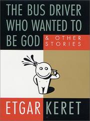 Cover of: The Bus Driver Who Wanted to Be God by Etgar Keret, Etgar Kerrett