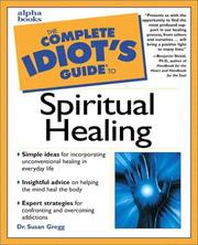 Cover of: The complete idiot's guide to spiritual healing by Susan Gregg