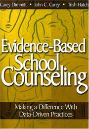 Cover of: Evidence-Based School Counseling by Catherine (Carey) L. Dimmitt, John (Jay) C. Carey, Patricia (Trish) A. Hatch