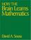 Cover of: How the Brain Learns Mathematics