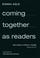 Cover of: Coming Together as Readers