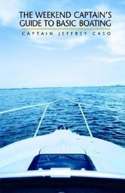 Cover of: Weekend Captain's Guide to Basic Boating by Captain Jeffrey Caso