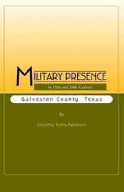 Military presence in 19th and 20th century Galveston County, Texas by Dorothy Burns Peterson