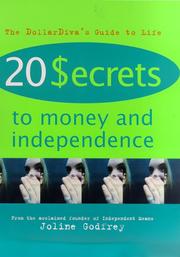 Cover of: 20 Secrets to Money and Independence: A Guide to Independence, Economic Empowerment, and Self-Awareness