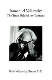 Immanuel Velikovsky - The Truth Behind the Torment by Ruth Velikovsky Sharon