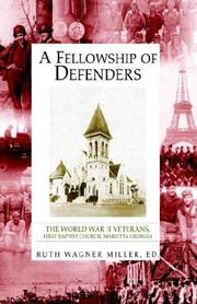 Cover of: A Fellowship of Defenders: The World War II Veterans, First Baptist Church, Marietta Georgia