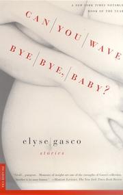 Cover of: Can You Wave Bye, Bye, Baby? | Elyse Gasco