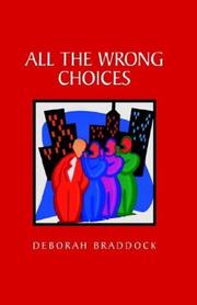 Cover of: All the Wrong Choices by Deborah Braddock