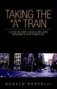 Cover of: Taking The A Train by Ronald Porcelli