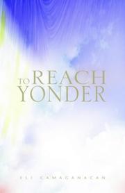 Cover of: To reach yonder by Eli Camaganacan