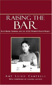 Cover of: Raising the bar: Ruth Bader Ginsburg and the ACLU Women's Rights Project