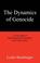 Cover of: The Dynamics of Genocide