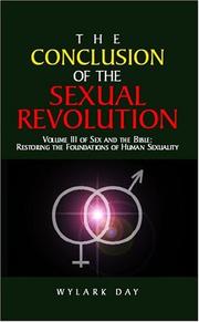 Cover of: The Conclusion Of The Sexual Revolution: Volume Iii Of Sex And The Bible, Restoring The Foundations Of Human Sexuality
