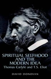 Cover of: Spiritual selfhood and the modern idea: Thomas Carlyle and T.S. Eliot