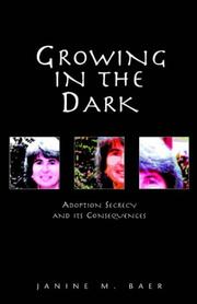 Cover of: Growing In The Dark: Adoption Secrecy And Its Consequences