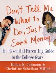 Cover of: Don't Tell Me What to Do, Just Send Money: The Essential Parenting Guide to the College Years