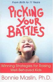 Cover of: Picking Your Battles: Winning Strategies for Raising Well-Behaved Kids
