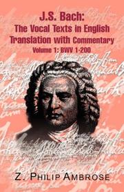 Cover of: J.S. Bach: The Extant Texts of the Vocal Works in English Translations with Commentary Volume 1 by Z. Philip Ambrose