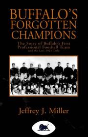 Cover of: Buffalo's forgotten champions: the story of Buffalo's first professional football team and the lost 1921 title