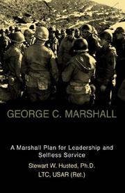 Cover of: George C. Marshall: A Marshall Plan For Leadership And Selfless Service