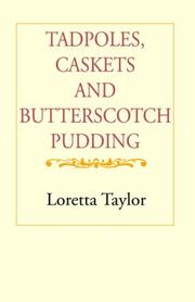 Cover of: Tadpoles, Caskets And Butterscotch Pudding