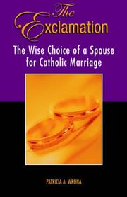 Cover of: The Exclamation: The Wise Choice of a Spouse for Catholic Marriage