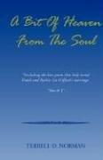 Cover of: A Bit Of Heaven From The Soul | Terrell , D. Norman