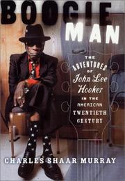 Cover of: Boogie Man: The Adventures of John Lee Hooker in the American Twentieth Century