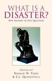 Cover of: What Is A Disaster? by Ronald , W. Perry, E.L. Quarantelli
