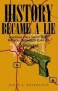 Cover of: History Became a Lie | David , B. Rosenfield