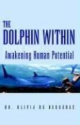 Cover of: THE DOLPHIN WITHIN