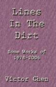 Cover of: Lines in the Dirt: Some Works of 1978-2004