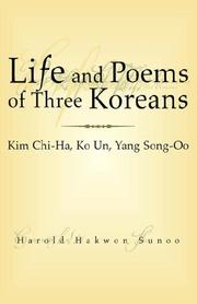 Cover of: Life and Poems of Three Koreans: Kim Chi-Ha, Ko Un, Yang Song-Oo