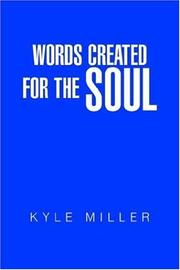 Cover of: Words Created For The Soul by Kyle Miller