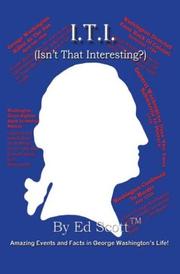 Cover of: I.T.I. (Isn't That Interesting?): Amazing Events and Facts in George Washington's Life!