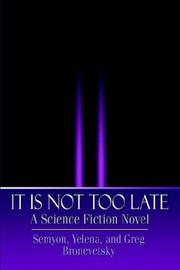 Front cover of It Is Not Too Late by Semyon Bronevetsky