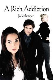 Cover of: A Rich Addiction by Jolie Semper
