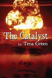 Cover of: The Catalyst by Tena Green