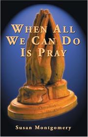 Cover of: When All We Can Do Is Pray