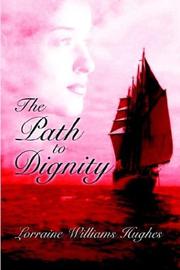 Cover of: The Path To Dignity by Lorraine Hughes