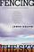 Cover of: Fencing the Sky