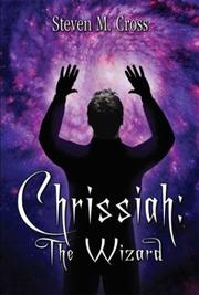 Cover of: Chrissiah the Wizard by Steven M. Cross