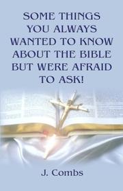 Cover of: Some Things You Always Wanted to Know About the Bible But Were Afraid to Ask!