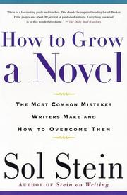 Cover of: How to Grow a Novel: The Most Common Mistakes Writers Make and How to Overcome Them
