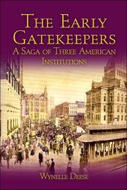 Cover of: The Early Gatekeepers: A Saga of Three American Institutions